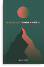 Kép betöltése a galériamegjelenítőbe: Mario Bellatin: Jacobo, a mutáns