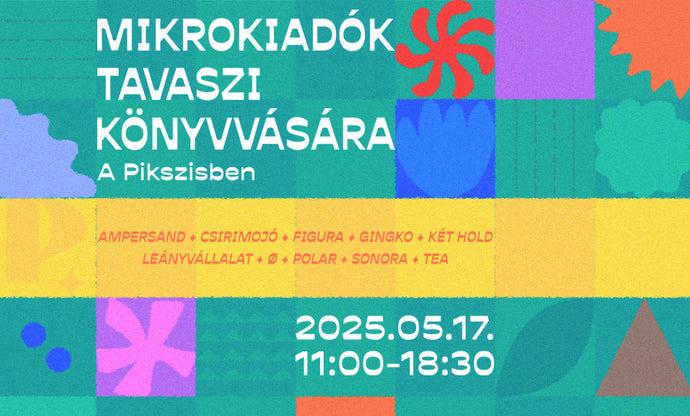 Beszámoló a mikrokiadók tavaszi könyvvásáráról