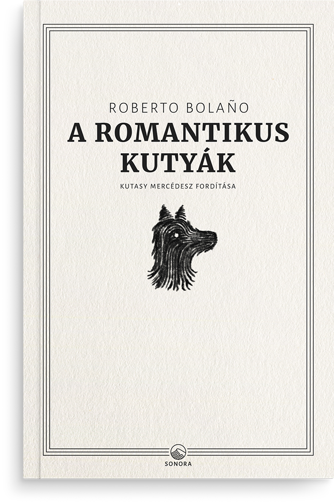Roberto Bolaño: A romantikus kutyák